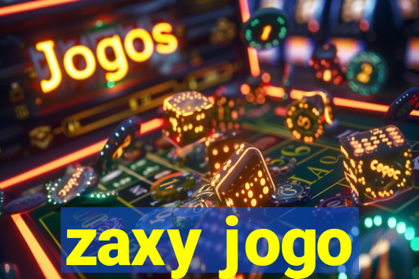 zaxy jogo